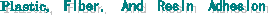 Plastic,　Fiber,　And　Resin　Adhesion